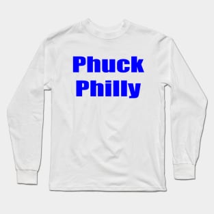 Phuck Philly Long Sleeve T-Shirt